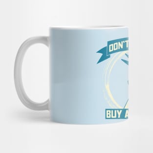 Don't Be A Loser Buy A Defuser T-shirt Mug